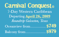Carnival Conquest 7-Day Western Caribbean Departing April 26, 2009 Starting from $749